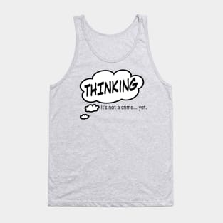 Thinking... It's Not a Crime Tank Top